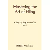 Mastering the Art of Filing: A Step-by-Step Income Tax Guide