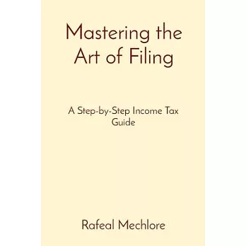 Mastering the Art of Filing: A Step-by-Step Income Tax Guide