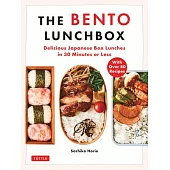 The Bento Lunchbox: Delicious Japanese Box Lunches in 30 Minutes or Less (with Over 80 Recipes)