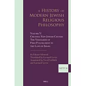 A History of Modern Jewish Religious Philosophy: Volume V: Creating New Jewish Centers. the Visionaries of First Fulfillment in the Land of Israel