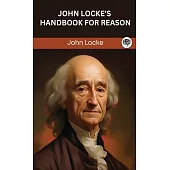 John Locke’s Handbook for Reason (Grapevine edition)