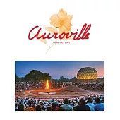 Auroville: A Dream Takes Shape