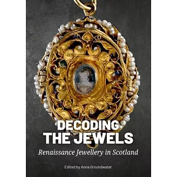 Decoding the Jewels: Renaissance Jewellery in Scotland