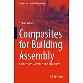 Composites for Building Assembly: Connections, Members and Structures