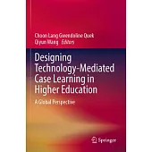 Designing Technology-Mediated Case Learning in Higher Education: A Global Perspective