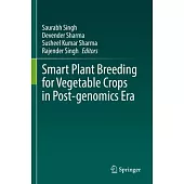 Smart Plant Breeding for Vegetable Crops in Post-Genomics Era