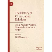 The History of China-Japan Relations: From Ancient World to Modern International Order