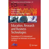 Education, Research and Business Technologies: Proceedings of 21st International Conference on Informatics in Economy (Ie 2022)