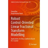 Robust Control-Oriented Linear Fractional Transform Modelling: Applications for the µ-Synthesis Based H∞ Control