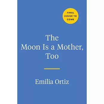 The Moon Is a Mother, Too: Rituals and Recipes for a Magical Pregnancy, from Conception to Birth - And Beyond