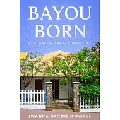 Bayou Born: Exploring Creole Identity