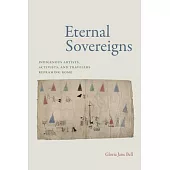 Eternal Sovereigns: Indigenous Artists, Activists, and Travelers Reframing Rome
