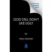 God Still Don’t Like Ugly