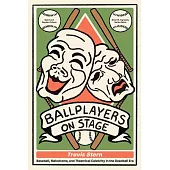 Ballplayers on Stage: Baseball, Melodrama, and Theatrical Celebrity in the Deadball Era