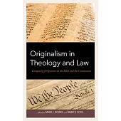 Originalism in Theology and Law: Comparing Perspectives on the Bible and the Constitution