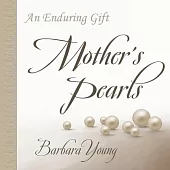 Mother’s Pearls: An Enduring Gift
