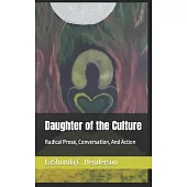 Daughter of the Culture: Radical Prose, Conversation, And Action
