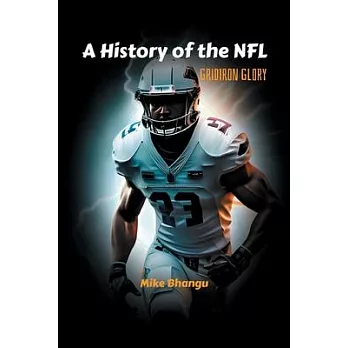 A History of the NFL: Gridiron Glory
