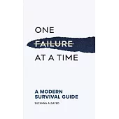 One Failure at a Time: A Modern Survival Guide