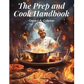 The Prep and Cook Handbook: Mastering the Basics