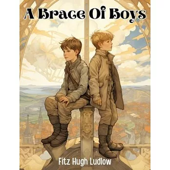 A Brace Of Boys By Fitz Hugh Ludlow