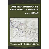 Austria-Hungary’s Last War, 1914-1918 Vol 2 (1915): Leaflets and Sketches