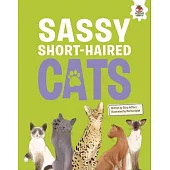 Sassy Short-Haired Cats: An Illustrated Guide