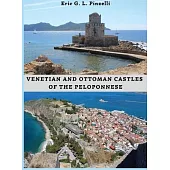 VENETIAN AND OTTOMAN CASTLES OF THE PELOPONNESE (13th-19th CENTURIES)