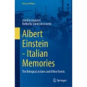 Albert Einstein - Italian Memories: The Bologna Lectures and Other Events