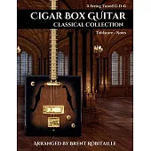 Cigar Box Guitar Classical Collection: 3-String Cigar Box Guitar Classical Tabs GDG Tuning