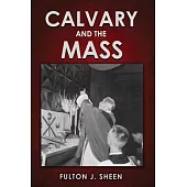 Calvary and the Mass: Large Print Edition