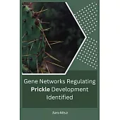 Gene Networks Regulating Prickle Development Identified