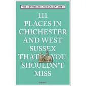 111 Places in Chichester and West Sussex That You Shouldn’t Miss