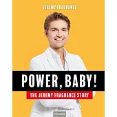 Power, Baby!: The Jeremy Fragrance Story
