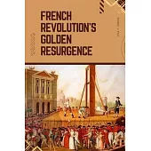 French Revolution’s Golden Resurgence