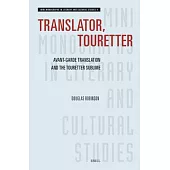 Translator, Touretter: Avant-Garde Translation and the Touretter Sublime