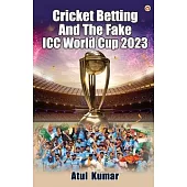 Cricket Betting and The Fake ICC World Cup 2023
