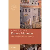 Dante’s Education: Latin Schoolbooks and Vernacular Poetics