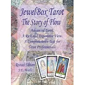 JewelBox Tarot - The Story of Flow: Advanced Tarot. A Rich and Expansive View. A Comprehensive Text for Tarot Professionals.