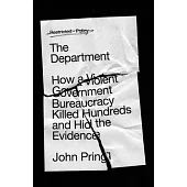The Department: How a Violent Government Bureaucracy Killed Hundreds and Hid the Evidence