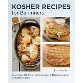 Kosher Cooking for Beginners: Simple and Delicious Recipes for the Modern Kitchen