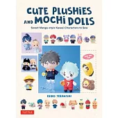 Cute Plushies and Mocha Dolls: Sweet Manga-Style Kawaii Characters to Sew