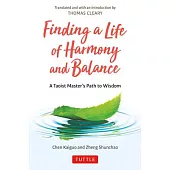 Finding a Life of Harmony and Balance: A Taoist Master’s Path to Wisdom