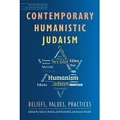 Contemporary Humanistic Judaism: Beliefs, Values, Practices