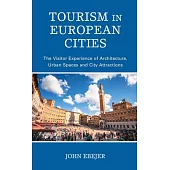 Tourism in European Cities: The Visitor Experience of Architecture, Urban Spaces and City Attractions