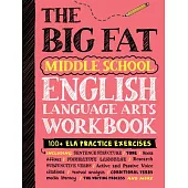 The Big Fat Middle School English Language Arts Workbook: 100+ Ela Practice Exercises