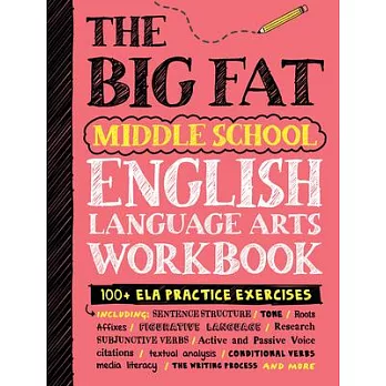 The Big Fat Middle School English Language Arts Workbook: 100+ Ela Practice Exercises