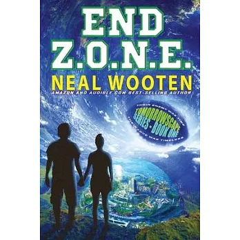 End Z.O.N.E.: Tomorrowscape Series - Book One