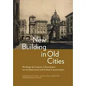 New Building in Old Cities: Writings by Gustavo Giovannoni on Architectural and Urban Conservation