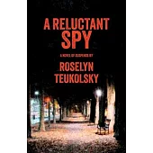 A Reluctant Spy: A Novel of Suspense